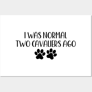 I was normal two cavaliers ago - funny dog owner gift - funny cavalier Posters and Art